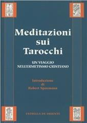 Meditazioni sui tarocchi. Vol. 2: Un viaggio nell'Ermetismo cristiano