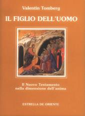 Il figlio dell'uomo. Il Nuovo Testamento nella dimensione dell'anima