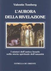 L' aurora della rivelazione. I misteri dell'antico Israele nella storia spirituale dell'umanità