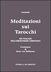 Meditazioni sui tarocchi. Un viaggio nell'ermetismo cristiano. Vol. 1