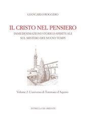 Il Cristo nel pensiero. Immedesimazioni storico-spirituali sul mistero dei nuovi tempi. Vol. 2: universo di Tommaso d'Aquino, L'.