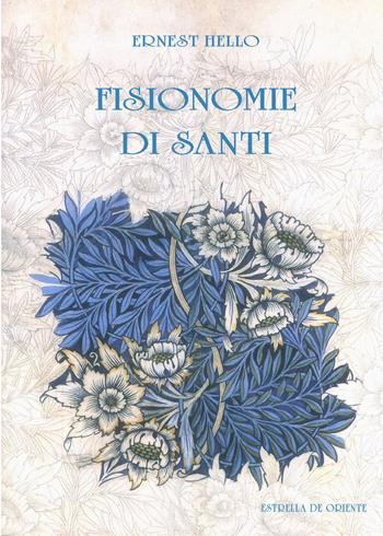 Fisionomie di santi - Ernest Hello - Libro Estrella de Oriente 2022 | Libraccio.it