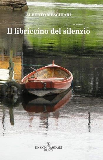 Il libriccino del silenzio. Strategie del reincanto - Alberto Meschiari - Libro Edizioni Tassinari 2012 | Libraccio.it