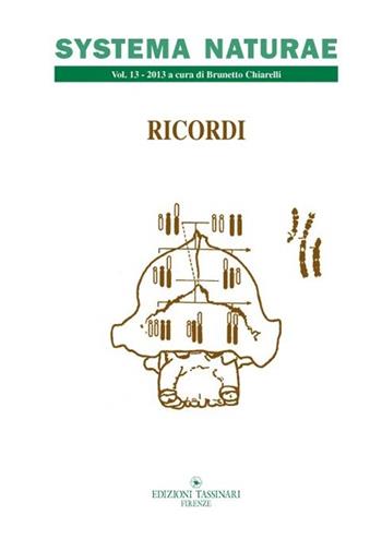 Systema naturae. Ricordi - Brunetto Chiarelli - Libro Tassinari 2013 | Libraccio.it