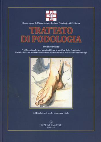 Trattato di podologia  - Libro Edizioni Tassinari 2013 | Libraccio.it