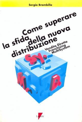 Come superare la sfida della nuova distribuzione - Sergio Brambilla - Libro Lupetti 1999, Marketing & pubblicità | Libraccio.it