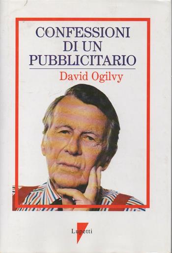 Confessioni di un pubblicitario - David Ogilvy - Libro Lupetti 1998, I classici | Libraccio.it