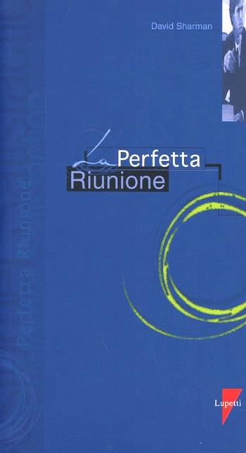 La perfetta riunione - David Sharman - Libro Lupetti 1999, I perfetti | Libraccio.it