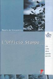 L' ufficio stampa. Chi, come, dove, quando, perché