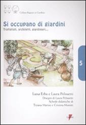 Si occupano di giardini. Trattatisti, architetti, giardinieri...