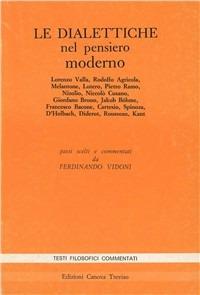 Dialettiche nel pensiero moderno. Dall'umanesimo a Kant. Per i Licei  - Libro Canova Ediz. Scuola e Cultura 2009 | Libraccio.it