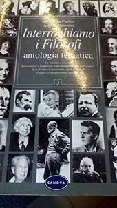 Interroghiamo i filosofi. Antologia tematica. Per le Scuole superiori. Vol. 3
