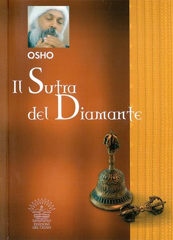 Il Sutra del diamante - Osho - Libro Edizioni del Cigno 2009, I classici dell'essere | Libraccio.it
