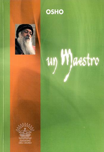 Un maestro - Osho - Libro Edizioni del Cigno 2009, L'uomo nuovo | Libraccio.it