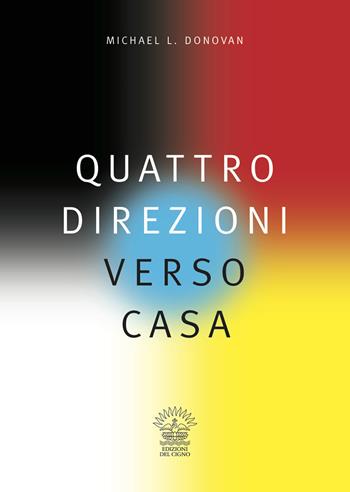 Quattro direzioni verso casa - Michael L. Donovan Sudhiro - Libro Edizioni del Cigno 2015, Vite per la luce | Libraccio.it