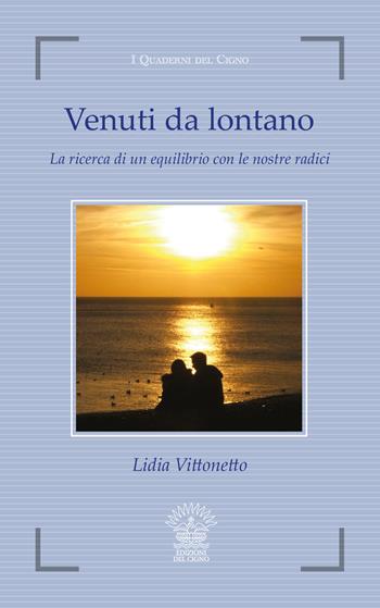 Venuti da lontano - Lidia Vittonetto - Libro Edizioni del Cigno 2015, I quaderni del Cigno | Libraccio.it