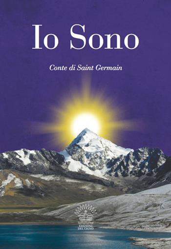 Io sono - (conte di) Saint-Germain - Libro Edizioni del Cigno 2015, Il sentiero | Libraccio.it