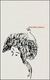Polvere gialla. La collezione di Lucia e Silvio Arcelloni  - Libro A+MBookstore 2013 | Libraccio.it