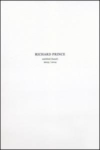 Richard Prince. Untitled (Band) 2013 - Richard Prince - Libro A+MBookstore 2014 | Libraccio.it
