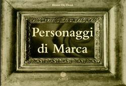 Personaggi di marca - Bruno De Donà - Libro Antilia 1999, Riscoprire Treviso | Libraccio.it