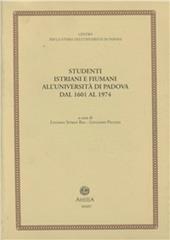 Studenti istriani e fiumani all'Università di Padova dal 1601 al 1974