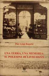 Una terra, una memoria: il Polesine. Antologia delle poesie - Livio Rizzi - Libro Antilia 2005, Policinenses selectae chartae | Libraccio.it