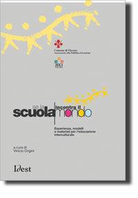 Se la scuola incontra il mondo esperienze. Modelli e materiali per l'educazione interculturale  - Libro Idest 2007 | Libraccio.it