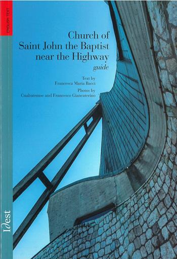 Chiesa di San Giovanni Battista all'Autostrada. Guida alla visita - Francesca M. Bacci - Libro Idest 2014 | Libraccio.it