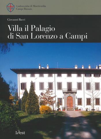 Villa il Palagio di San Lorenzo a Campi - Giovanni Bacci - Libro Idest 2015 | Libraccio.it