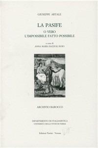 La Pasife o vero l'impossibile fatto possibile - Giuseppe Artale - Libro Fiorini 2003, Dip. italianistica. Univ. Parma | Libraccio.it