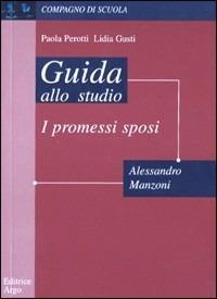 Promessi sposi - Alessandro Manzoni, Paola Perotti - Libro Argo Edizioni, Compagno di scuola | Libraccio.it