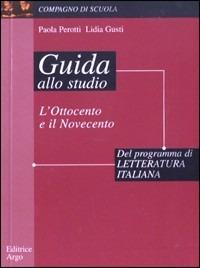 Guida allo studio della letteratura italiana. Vol. 3 - Lidia Gusti, Paola Perotti - Libro Argo Edizioni 1998, Compagno di scuola. Guida alla lettura | Libraccio.it
