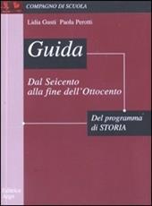 Guida allo studio del programma di storia: dal Seicento alla fine dell'Ottocento.