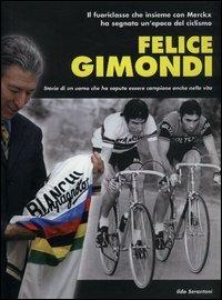 Felice Gimondi. La mia vita, la carriera - Ildo Serantoni - Libro SEP 2005 | Libraccio.it