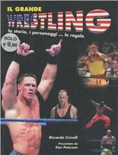 Il grande wrestling. La storia, i personaggi, le regole