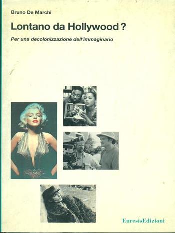 Lontano da Hollywood? Per una decolonizzazione dell'immaginario - Paola Valentini, Alberto Ostini - Libro Euresis 1996 | Libraccio.it