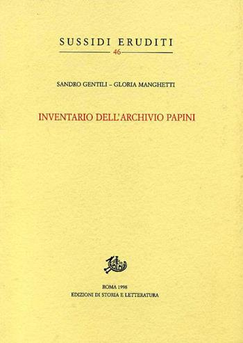 Inventario dell'archivio di Giovanni Papini - Sandro Gentili, Gloria Manghetti - Libro Storia e Letteratura 1998, Sussidi eruditi | Libraccio.it