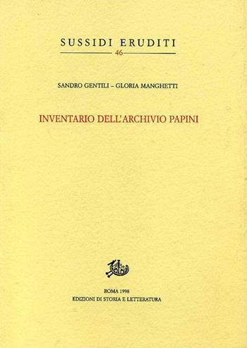 Inventario dell'archivio di Giovanni Papini - Sandro Gentili, Gloria Manghetti - Libro Edizioni di Storia e Letteratura 1998, Sussidi eruditi | Libraccio.it