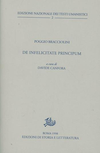 De infelicitate principum - Poggio Bracciolini - Libro Storia e Letteratura 1998, Ediz. nazionale testi umanistici | Libraccio.it