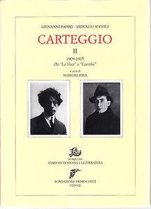 Carteggio. Vol. 2: 1909-1915. Da «La Voce» a «Lacerba» - Giovanni Papini, Ardengo Soffici - Libro Edizioni di Storia e Letteratura 1999, Epistolari, carteggi e testimonianze | Libraccio.it