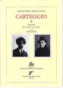 Carteggio. Vol. 2: 1909-1915. Da «La Voce» a «Lacerba». - Giovanni Papini, Ardengo Soffici - Libro Storia e Letteratura 1999, Epistolari, carteggi e testimonianze | Libraccio.it