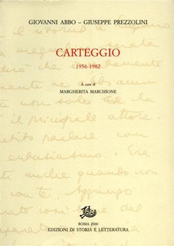 Carteggio (1956-1982) - Giovanni A. Abbo, Giuseppe Prezzolini - Libro Storia e Letteratura 2000, Epistolari, carteggi e testimonianze | Libraccio.it
