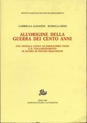 All'origine della Guerra dei cento anni. Una novella latina di Bartolomeo Facio e il volgarizzamento di Jacopo Di Poggio Bracciolini