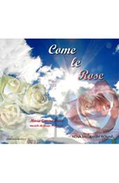 Come le rose. CD Audio