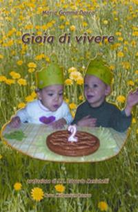 Gioia di vivere - Maria Gemma Darco - Libro Nova Millennium Romae 2010 | Libraccio.it