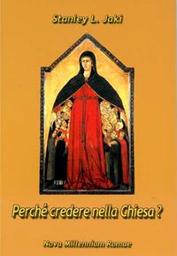 Perché credere nella Chiesa? - Stanley L. Jaki - Libro Nova Millennium Romae 2012 | Libraccio.it