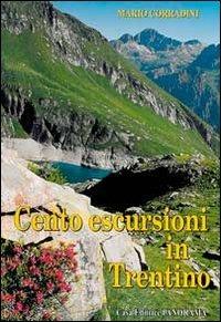 Cento escursioni in Trentino - Mario Corradini - Libro Panorama 2005 | Libraccio.it