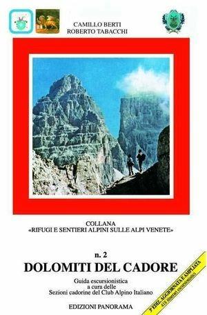 Dolomiti del Cadore - Camillo Berti, Roberto Tabacchi - Libro Panorama 2002, Rifugi e sentieri sulle Alpi Venete | Libraccio.it