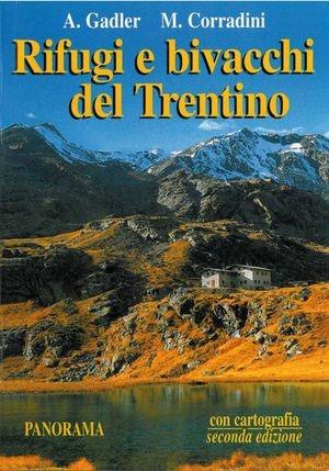 Rifugi e bivacchi del Trentino - Achille Gadler, Mario Corradini - Libro Panorama 2000, Guide escursionistiche | Libraccio.it