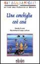 Una conchiglia così cosà - Ornella Pozzolo - Libro Edicolors 2007, Gli acquarielli Fiabe dell'Acquario di GE | Libraccio.it